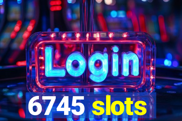 6745 slots